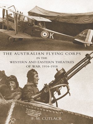 cover image of The Australian Flying Corps in the Western and Eastern Theatres of War 1914-1918
